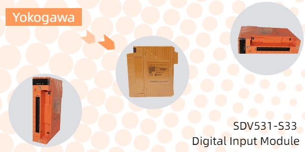 Yokogawa SDV531-S33: डिजिटल इनपुट के साथ सुरक्षा और विश्वसनीयता बढ़ाना